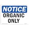 Signmission OSHA Notice, 5" Height, Organic Only Sign, 7" X 5", Landscape OS-NS-D-57-L-17036 - alternate 1